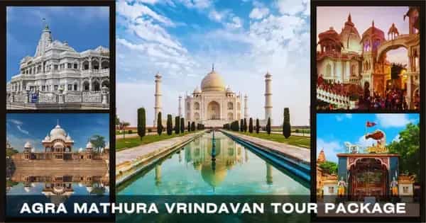 Refreshing Holiday Plans with Tour Packages for Agra, Mathura, and Vrindavan from Gujarat